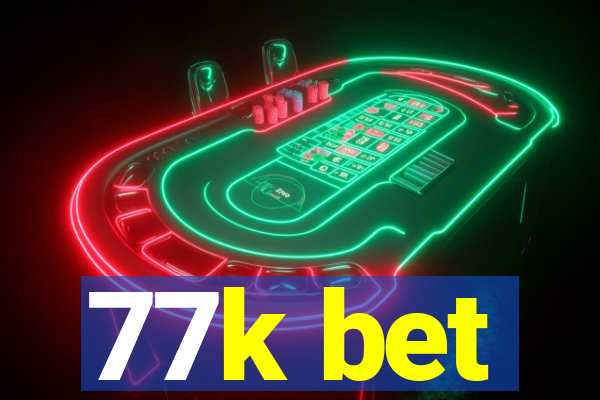 77k bet